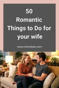 Romantic Things to Do for your Wife